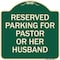 Signmission Reserved Parking for Pastor or Her Husband Heavy-Gauge Aluminum Sign, 18" x 18", G-1818-23087 A-DES-G-1818-23087 - alternate 1